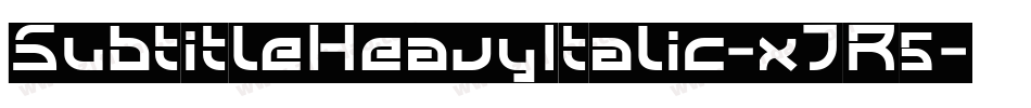 SubtitleHeavyItalic-xJR5字体转换