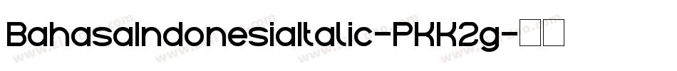 BahasaIndonesiaItalic-PKK2g字体转换