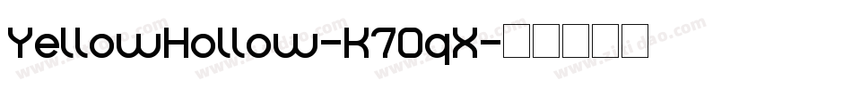 YellowHollow-K70qX字体转换