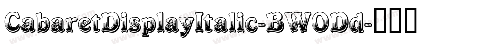 CabaretDisplayItalic-BW0Dd字体转换