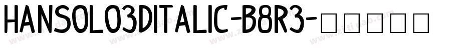 HanSolo3DItalic-B8R3字体转换