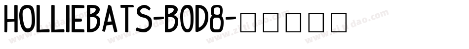 Holliebats-B0D8字体转换 Holliebats-B0D8字体转换