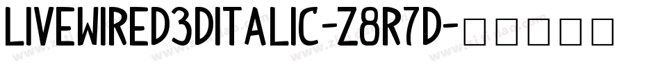 Livewired3DItalic-z8r7D字体转换
