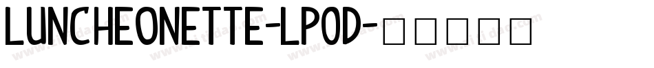 Luncheonette-lP0D字体转换