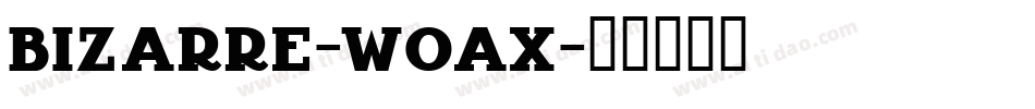 Bizarre-woAx字体转换