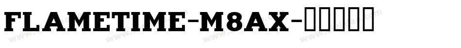 Flametime-M8Ax字体转换