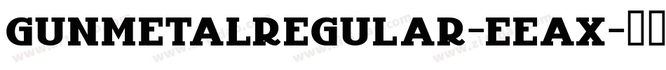 GunmetalRegular-eeAx字体转换