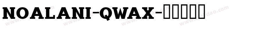 Noalani-qWAx字体转换
