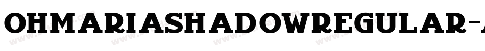 OhmariaShadowRegular-A7Ax字体转换