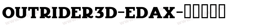 Outrider3D-edAx字体转换