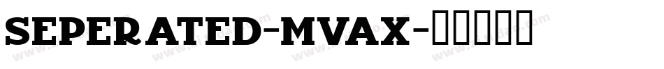 Seperated-MVAx字体转换