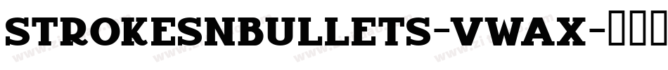 Strokesnbullets-VWAx字体转换