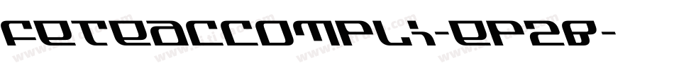 Feteaccompli-ep2B字体转换 Feteaccompli-ep2B字体转换