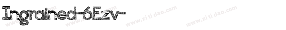 Ingrained-6Ezv字体转换