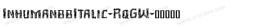 InhumanbbItalic-RqGW字体转换 InhumanbbItalic-RqGW字体转换