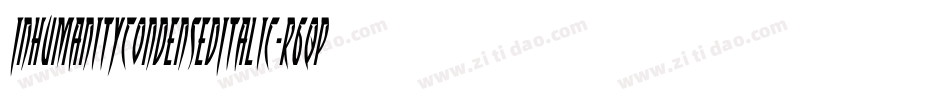 InhumanityCondensedItalic-r6qp字体转换 InhumanityCondensedItalic-r6qp字体转换