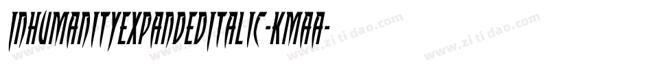 InhumanityExpandedItalic-KmaA字体转换