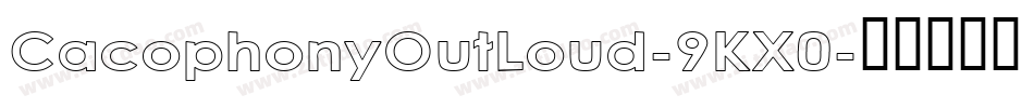 CacophonyOutLoud-9KX0字体转换