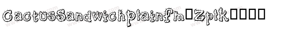 CactusSandwichPlainFm-ZplK字体转换 CactusSandwichPlainFm-ZplK字体转换