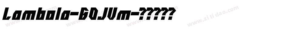 Lambola-GOJVm字体转换