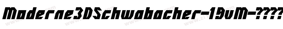 Moderne3DSchwabacher-19vM字体转换