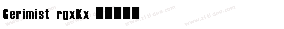 Gerimist-rgxKx字体转换 Gerimist-rgxKx字体转换
