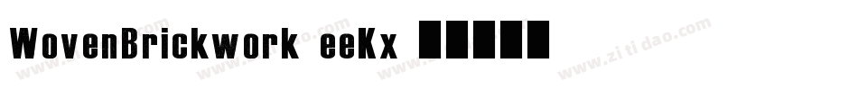 WovenBrickwork-eeKx字体转换 WovenBrickwork-eeKx字体转换