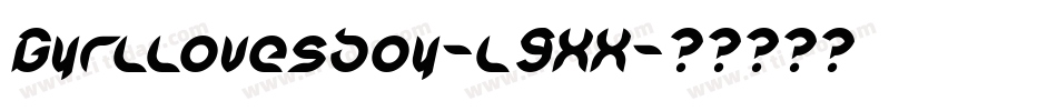 Gyrllovesboy-l9XX字体转换