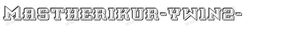 Mastherikur-yw1n2字体转换