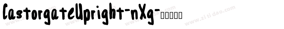 CastorgateUpright-nXg字体转换