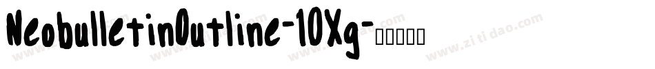 NeobulletinOutline-10Xg字体转换 NeobulletinOutline-10Xg字体转换