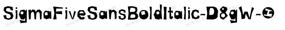 SigmaFiveSansBoldItalic-D8gW字体转换 SigmaFiveSansBoldItalic-D8gW字体转换