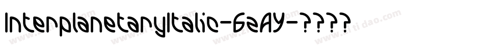 InterplanetaryItalic-6zAY字体转换