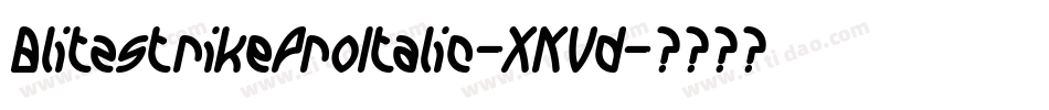 BlitzstrikeProItalic-XKVd字体转换 BlitzstrikeProItalic-XKVd字体转换
