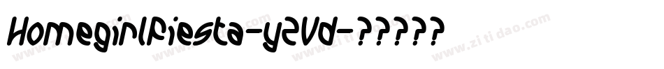 Homegirlfiesta-yZVd字体转换 Homegirlfiesta-yZVd字体转换