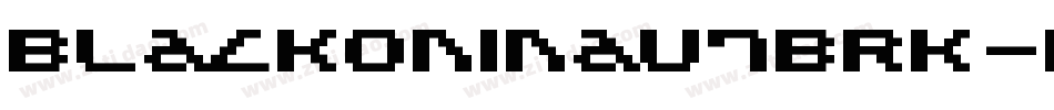 BlackoninautBrk-B1JV字体转换 BlackoninautBrk-B1JV字体转换