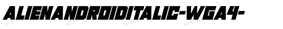 AlienAndroidItalic-WGa4字体转换