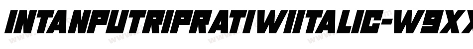 IntanPutriPratiwiItalic-w9Xx字体转换