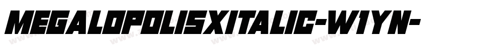 MegalopolisXItalic-W1yn字体转换