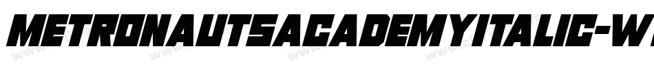 MetronautsAcademyItalic-W1wA字体转换 MetronautsAcademyItalic-W1wA字体转换