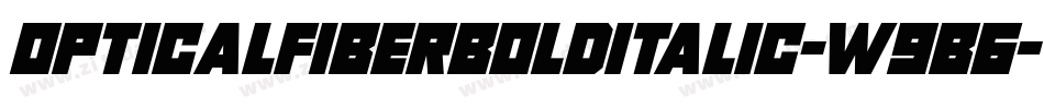 OpticalFiberBoldItalic-w9B6字体转换 OpticalFiberBoldItalic-w9B6字体转换