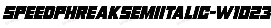 SpeedPhreakSemiItalic-w1o23字体转换 SpeedPhreakSemiItalic-w1o23字体转换