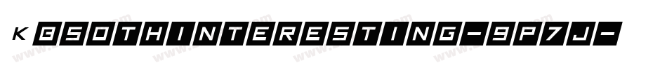 Kbsothinteresting-9p7j字体转换 Kbsothinteresting-9p7j字体转换