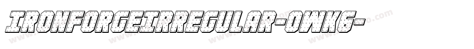 IronForgeIrregular-OWK6字体转换 IronForgeIrregular-OWK6字体转换
