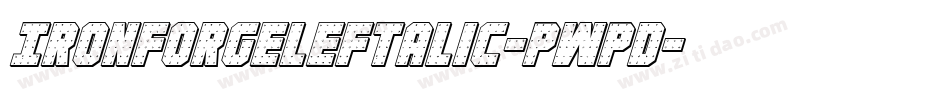IronForgeLeftalic-pWpd字体转换