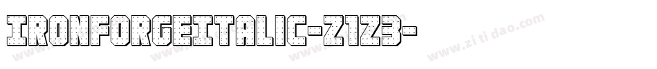 IronForgeItalic-Z1z3字体转换 IronForgeItalic-Z1z3字体转换