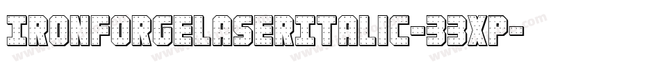 IronForgeLaserItalic-33xp字体转换