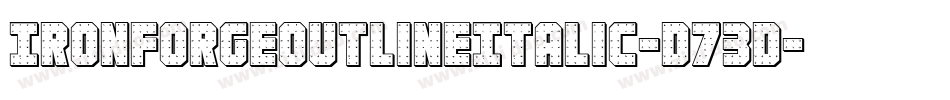 IronForgeOutlineItalic-D73D字体转换 IronForgeOutlineItalic-D73D字体转换