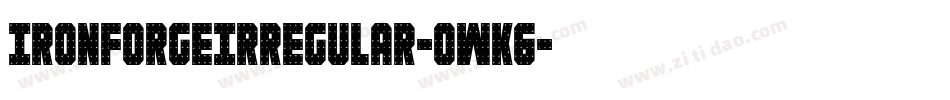 IronForgeIrregular-OWK6字体转换 IronForgeIrregular-OWK6字体转换