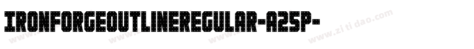 IronForgeOutlineRegular-A25p字体转换